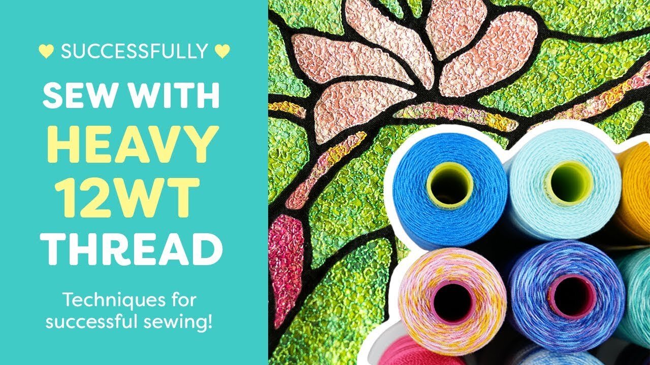 WonderFil Specialty Threads - How to Successfully Sew With Heavy 12wt  Threads